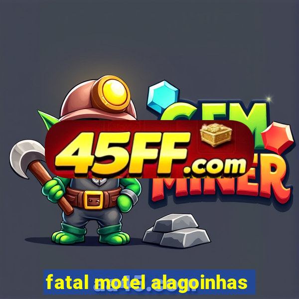 fatal motel alagoinhas